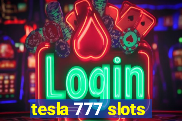 tesla 777 slots